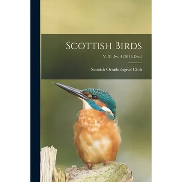 Scottish Birds; v. 31: no. 4 (2011: Dec.)