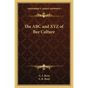 The ABC and XYZ of Bee Culture