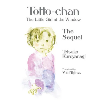 Totto-Chan, the Little Girl at the Window: The Sequel