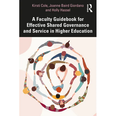 A Faculty Guidebook for Effective Shared Governance and Service in Higher Education