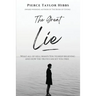 The Great Lie: What All of Hell Wants You to Keep Believing