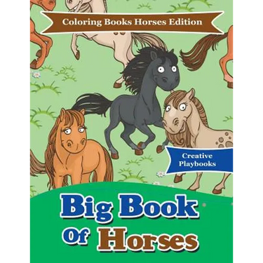 Big Book Of Horses - Coloring Books Horses Edition