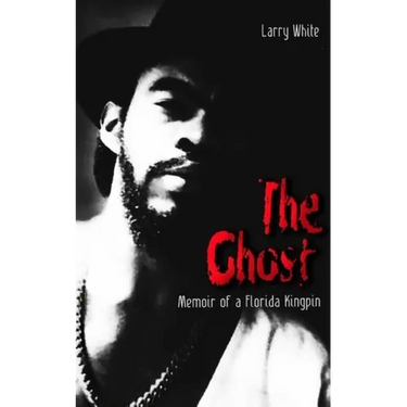 The Ghost: Memoir of a Florida Kingpin