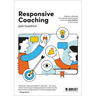 Responsive Coaching: Evidence-Informed Instructional Coaching That Works for Every Teacher in Your School