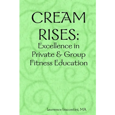 Cream Rises: Excellence in Private & Group Fitness Education