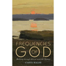 Frequencies of God: Walking Through Advent with R S Thomas