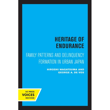 Heritage of Endurance: Family Patterns and Delinquency Formation in Urban Japan