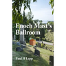 Enoch Mast's Ballroom