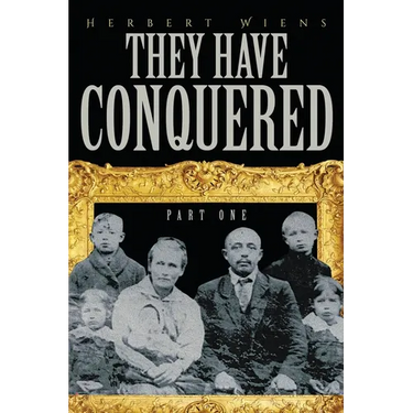 They Have Conquered Part One