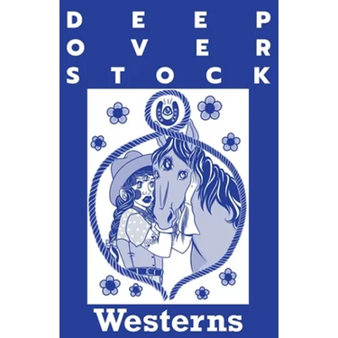 Deep Overstock Issue 6: Westerns