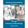 Cheese and Cheesemaking Explained Through Chemistry & Microbiology