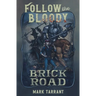 Follow the Bloody Brick Road