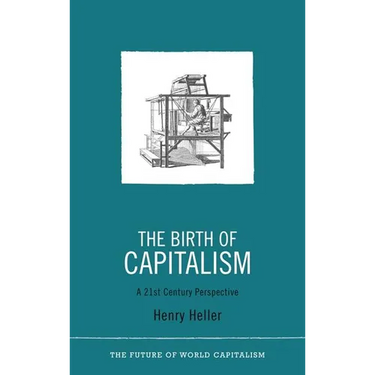 The Birth of Capitalism: A 21st Century Perspective