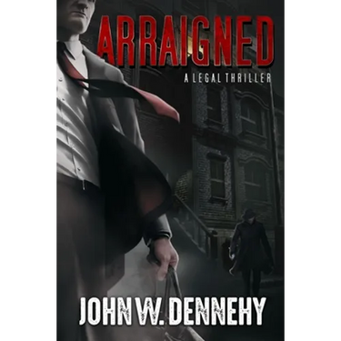Arraigned: A Legal Thriller