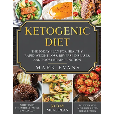 Ketogenic Diet: The 30-Day Plan for Healthy Rapid Weight loss, Reverse Diseases, and Boost Brain Function