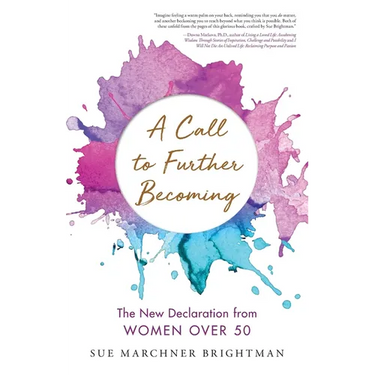 A Call to Further Becoming: The New Declaration from Women Over 50