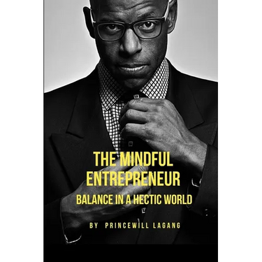 The Mindful Entrepreneur: Balance in a Hectic World