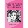 Tales of Pee Pot Pollies and Paper Dollies