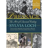 Dressage: The Art of Classical Riding