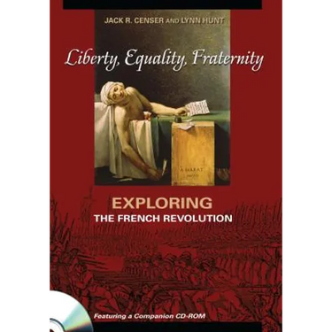 Liberty, Equality, Fraternity: Exploring the French Revolution