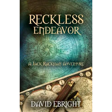 Reckless Endeavor: A Jack Rackham Adventure