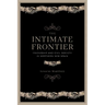 The Intimate Frontier: Friendship and Civil Society in Northern New Spain