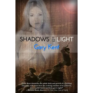 Shadows & Light: Journeys With Outlaws in Revolutionary Hollywood