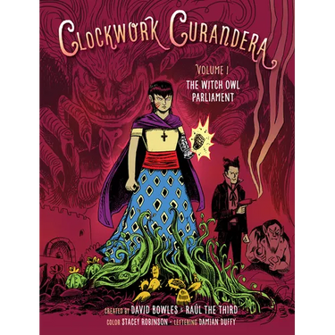 The Witch Owl Parliament (Clockwork Curandera, Volume I): (Clockwork Curandera, Volume I)