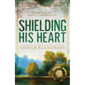 Shielding His Heart
