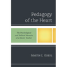 Pedagogy of the Heart: The Psychological and Political Memoirs of a Master Teacher