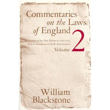 Commentaries on the Laws of England, Volume 2: A Facsimile of the First Edition of 1765-1769