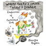 Where There's Smoke, There's Dinner: Confessions of a Cartoonist Cook