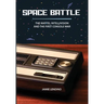 Space Battle: The Mattel Intellivision and the First Console War