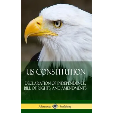 US Constitution: Declaration of Independence, Bill of Rights, and Amendments (Hardcover)