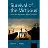 Survival of the Virtuous: The Evolution of Moral Psychology