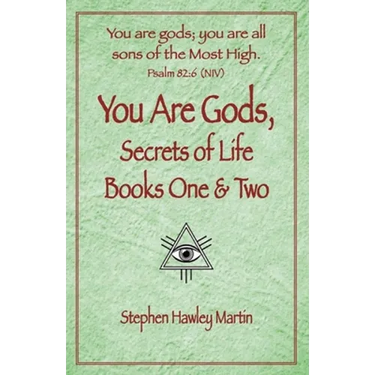 You Are Gods, Secrets of Life Books One & Two