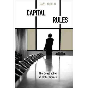 Capital Rules: The Construction of Global Finance
