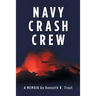 Navy Crash Crew: A Memoir