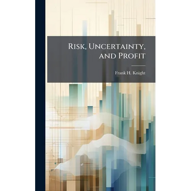 Risk, Uncertainty, and Profit