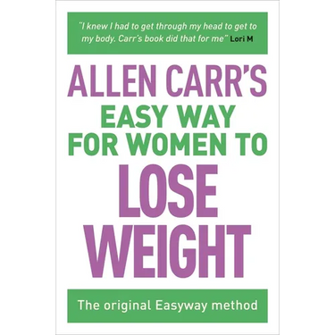 Allen Carr's Easy Way for Women to Lose Weight: The Original Easyway Method
