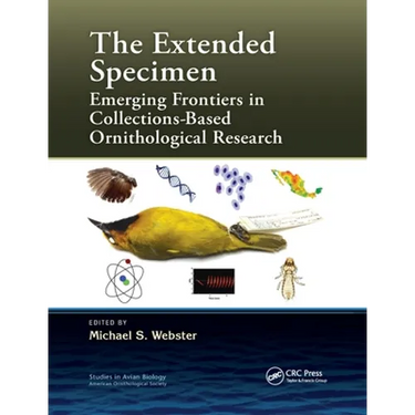 The Extended Specimen: Emerging Frontiers in Collections-Based Ornithological Research