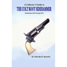 A Collector's Guide to the Colt Root Sidehammer: Manufactured 1855 through 1870