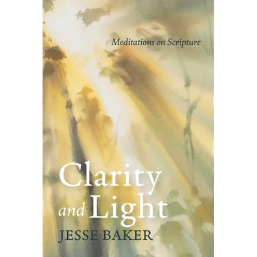 Clarity and Light: Meditations on Scripture