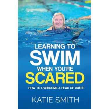 Learning To Swim When You're Scared: How To Overcome A Fear Of Water