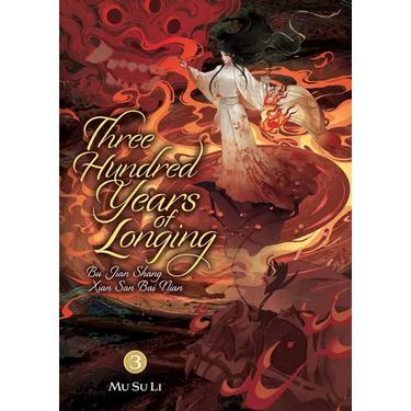 Three Hundred Years of Longing: Bu Jian Shang Xian San Bai Nian (Novel) Vol. 3