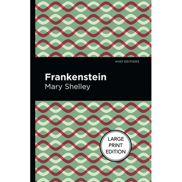 Frankenstein: Large Print Edition