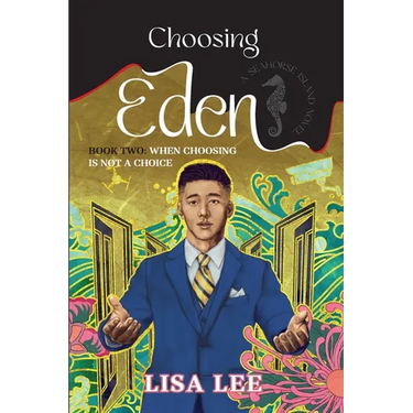 Choosing Eden: Book Two: When Choosing Is Not A Choice