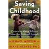 Saving Childhood: Protecting Our Children from the National Assault on Innocence