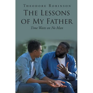 The Lessons of My Father: Time Waits on No Man