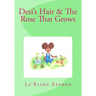 Desi's Hair & The Rose That Grows